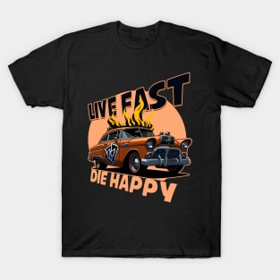 Live Fast Die Happy T-Shirt